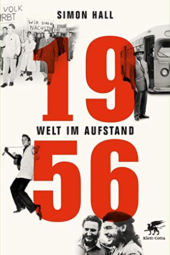 1956: Welt im Aufstand