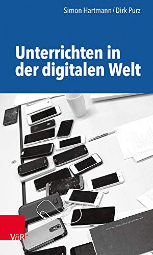 Unterrichten in der digitalen Welt von Vandenhoeck + Ruprecht