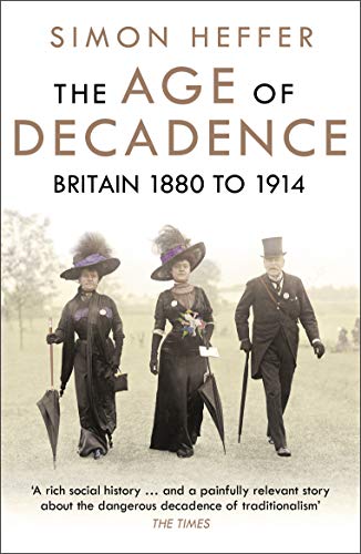 The Age of Decadence: Britain 1880 to 1914 von Windmill Books