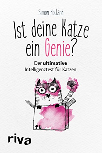 Ist deine Katze ein Genie?: Der ultimative Intelligenztest für Katzen von RIVA