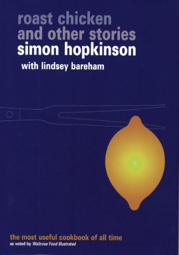 Roast Chicken and Other Stories: A Recipe Book. by Simon Hopkinson with Lindsey Bareham (Ebury Paperback Cookery S) von Ebury Press