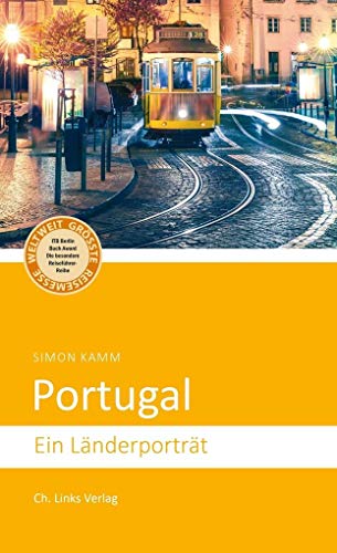 Portugal: Ein Länderporträt (Länderporträts) von Links Christoph Verlag
