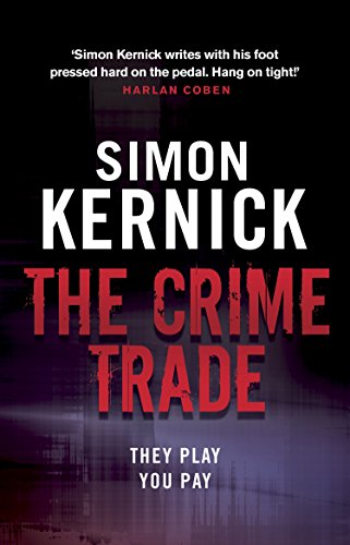 The Crime Trade: (Tina Boyd: 1): the gritty and jaw-clenching thriller from Simon Kernick, the bestselling master of the genre von Corgi