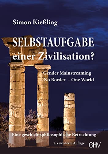 Selbstaufgabe einer Zivilisation? Gender Mainstreaming, No Border - One World