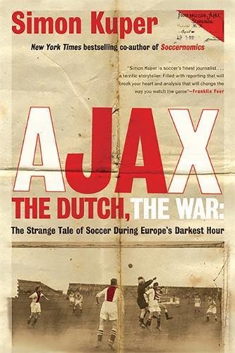 Ajax, the Dutch, the War: The Strange Tale of Soccer During Europe's Darkest Hour von Nike