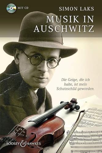 Musik in Auschwitz: Die Geige, die ich halte, ist mein Schutzschild geworden. Ausgabe mit CD. Musik in Auschwitz: Die Geige, die ich halte, ist mein Schutzschild geworden. Ausgabe mit CD. von Boosey & Hawkes