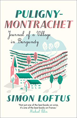 Puligny-Montrachet: Journal of a Village in Burgundy von Daunt Books