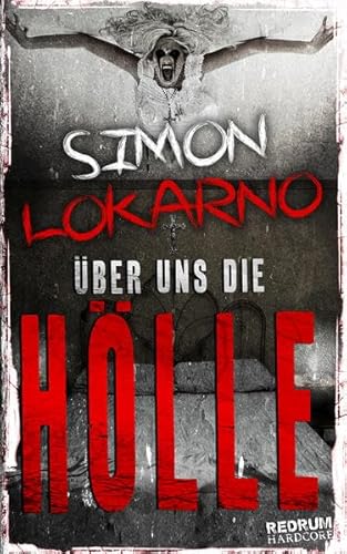 Über uns die Hölle: Ein Exorzismus Roman