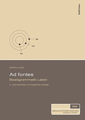 Ad fontes, Basisgrammatik Latein (Böhlau Studienbücher)