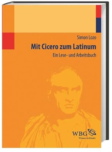 Mit Cicero zum Latinum: Ein Lese- und Arbeitsbuch