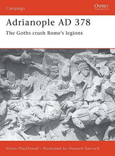 Adrianople 378: The Goth's Crush Rome's Legions (Campaign)