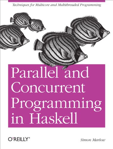 Parallel and Concurrent Programming in Haskell von O'Reilly Media