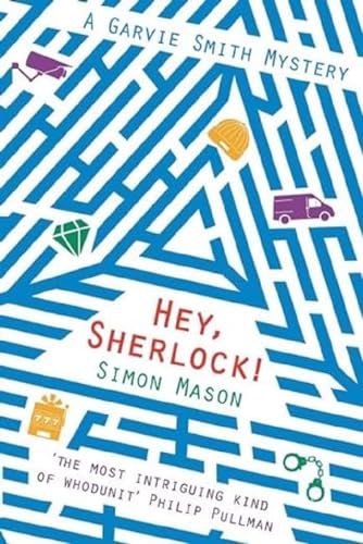 Hey Sherlock! (The Garvie Smith Mysteries, Band 3)