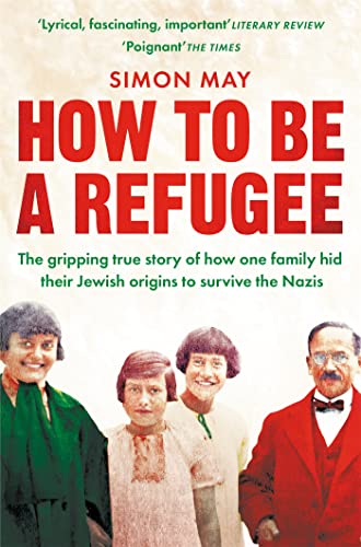 How to Be a Refugee: The gripping true story of how one family hid their Jewish origins to survive the Nazis von Picador