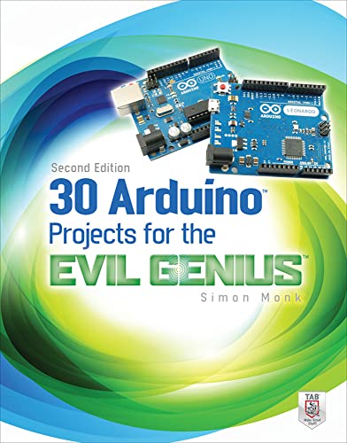 30 Arduino Projects for the Evil Genius, Second Edition von McGraw-Hill Education Tab