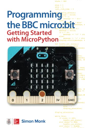 Programming the BBC micro:bit: Getting Started with MicroPython Programming the BBC micro:bit: Getting Started with MicroPython von McGraw-Hill Education Tab