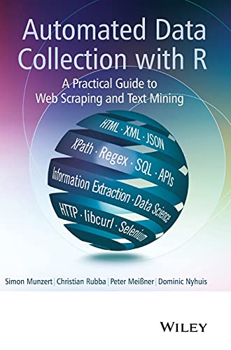 Automated Data Collection with R: A Practical Guide to Web Scraping and Text Mining von Wiley