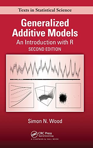 Generalized Additive Models: An Introduction With R (Chapman & Hall/CRC Texts in Statistical Science)