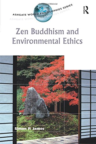 Zen Buddhism and Environmental Ethics (Ashgate World Philosophies Series) von Routledge