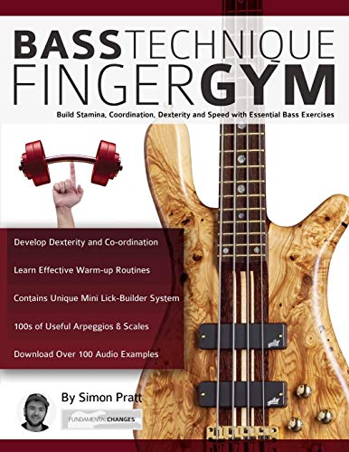 Bass Technique Finger Gym: Build stamina, coordination, dexterity and speed with essential bass exercises (Learn how to play bass) von WWW.Fundamental-Changes.com