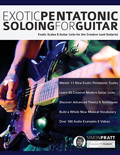 Exotic Pentatonic Soloing for Guitar: Exotic scales and guitar licks for the creative lead guitarist (Learn How to Play Rock Guitar) von WWW.Fundamental-Changes.com