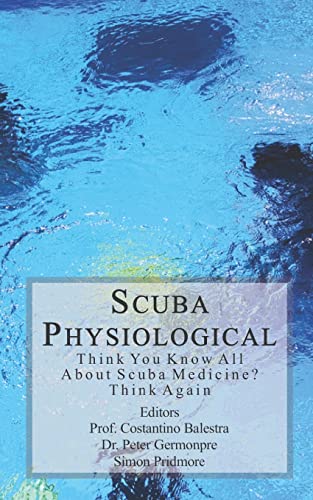 Scuba Physiological: Think You Know All About Scuba Medicine? Think again! (The Scuba Series, Band 5) von Createspace Independent Publishing Platform