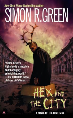 Hex and the City: A Novel of the Nightside (A Nightside Book, Band 4)