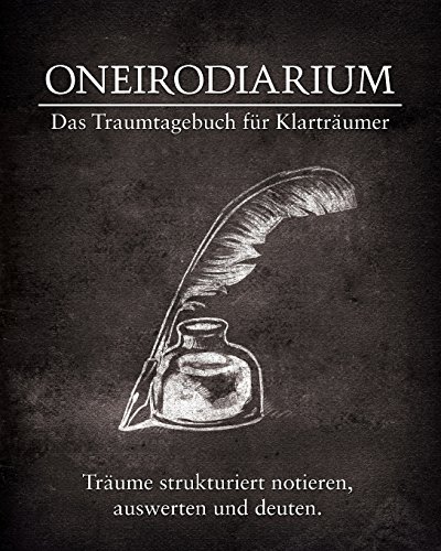 Oneirodiarium, Farbe SCHWARZ: Das Traumtagebuch für Klarträumer von CreateSpace Independent Publishing Platform