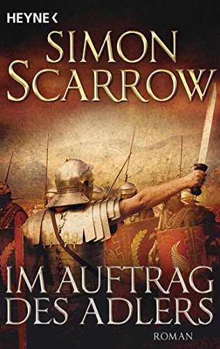 Im Auftrag des Adlers: Roman (Rom-Serie, Band 2) von HEYNE