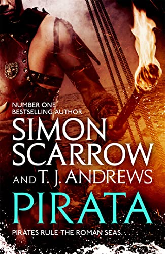 Pirata: The dramatic novel of the pirates who hunt the seas of the Roman Empire: Pirates rule the Roman Seas
