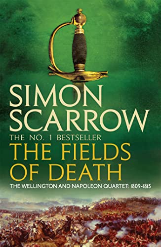 The Fields of Death (Wellington and Napoleon 4): Two men. One battle: Waterloo (The Wellington and Napoleon Quartet) von Headline Review