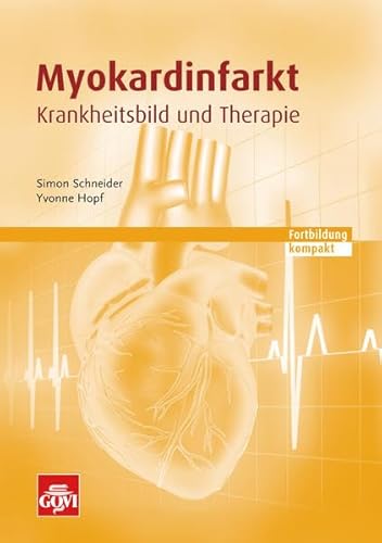 Myokardinfarkt: Krankheitsbild und Therapie - Fortbildung kompakt (Govi)