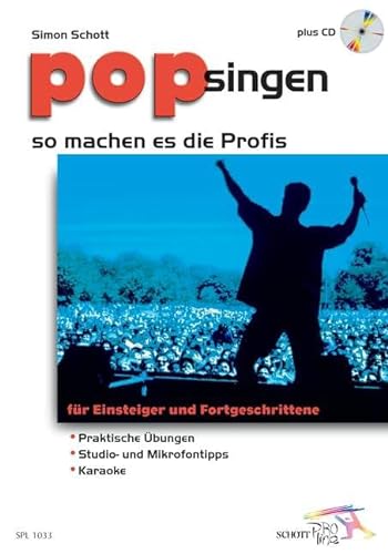 Pop singen - so machen es die Profis: für Einsteiger und Fortgeschrittene: Praktische Übungen - Studio- und Mikrofontipps - Karaoke. Ausgabe mit CD. (Schott Pro Line) von Schott Music Distribution