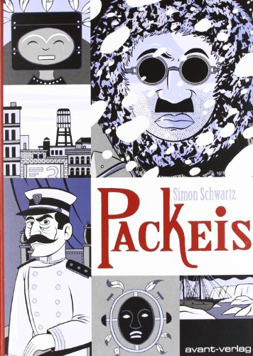 Packeis: Graphic Novel. Ausgezeichnet mit dem Max-und-Moritz-Preis, Kategorie Bester deutschsprachiger Comic 2012 von Avant-Verlag, Berlin