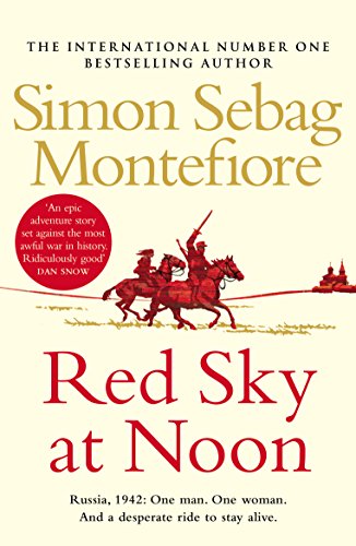 Red Sky at Noon: Russia, 1942. One Man, One Woman (The Moscow Trilogy, 2)