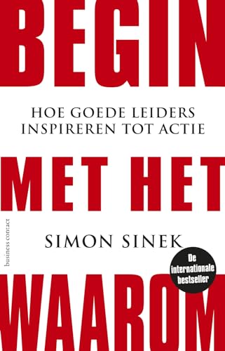 Begin met het waarom: hoe goede leiders inspireren tot actie von Business Contact