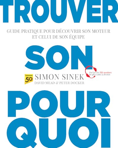 Trouver son pourquoi: Guide pratique pour découvrir son moteur et celui de son équipe von Pearson