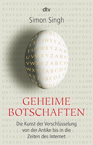 Geheime Botschaften. Die Kunst der Verschlüsselung von der Antike bis in die Zeiten des Internet. von dtv Verlagsgesellschaft