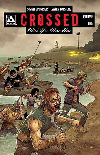 Crossed: Wish You Were Here Volume 1 (CROSSED WISH YOU WERE HERE TP, Band 1) von Avatar Press