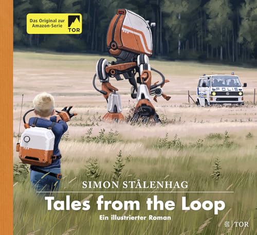 Tales from the Loop: Ein illustrierter Roman von FISCHERVERLAGE