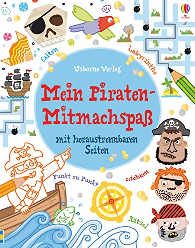 Mein Piraten-Mitmachspaß: mit heraustrennbaren Seiten Mein Piraten-Mitmachspaß: mit heraustrennbaren Seiten