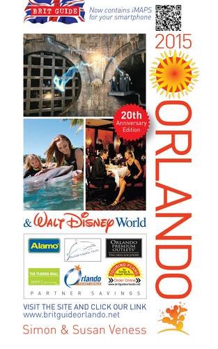 A Brit Guide to Orlando & Walt Disney World 2015: Rewritten Every Year - Plus its Own Web Site (Brit Guides, Band 4)