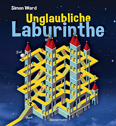 Unglaubliche Labyrinthe: Erstaunliche Formen und optische Illusionen. Von M.C. Escher inspiriert von Bassermann, Edition