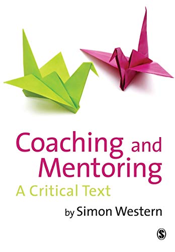 Coaching and Mentoring: A Critical Text von Sage Publications