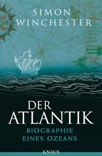 Der Atlantik: Biographie eines Ozeans