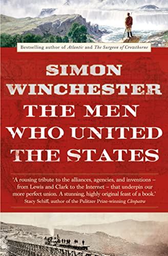 The Men Who United the States: The Amazing Stories of the Explorers, Inventors and Mavericks Who Made America von William Collins