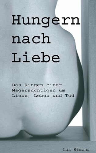 Hungern nach Liebe von Books on Demand GmbH