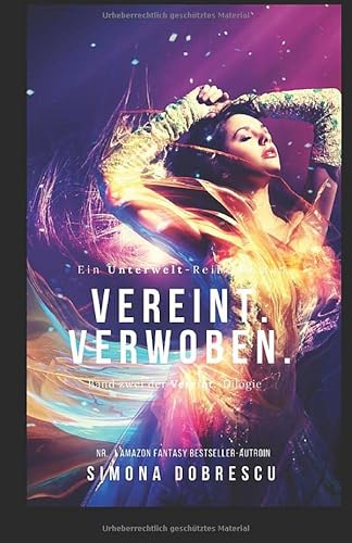 Vereint. Verwoben.: Vereint - Dilogie Band 2 (Unterwelt - Reihe, Band 5)