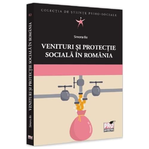Venituri Si Protectie Sociala In Romania Venituri Si Protectie Sociala In Romania von Pro Universitaria