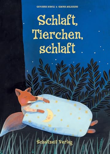 Schlaft, Tierchen, schlaft: Gute Nacht Geschichten ab 1 Jahr - Kinderbuch - Wenn kleine Tiere schlafen gehen - Vorlesebuch von Schaltzeit Verlag